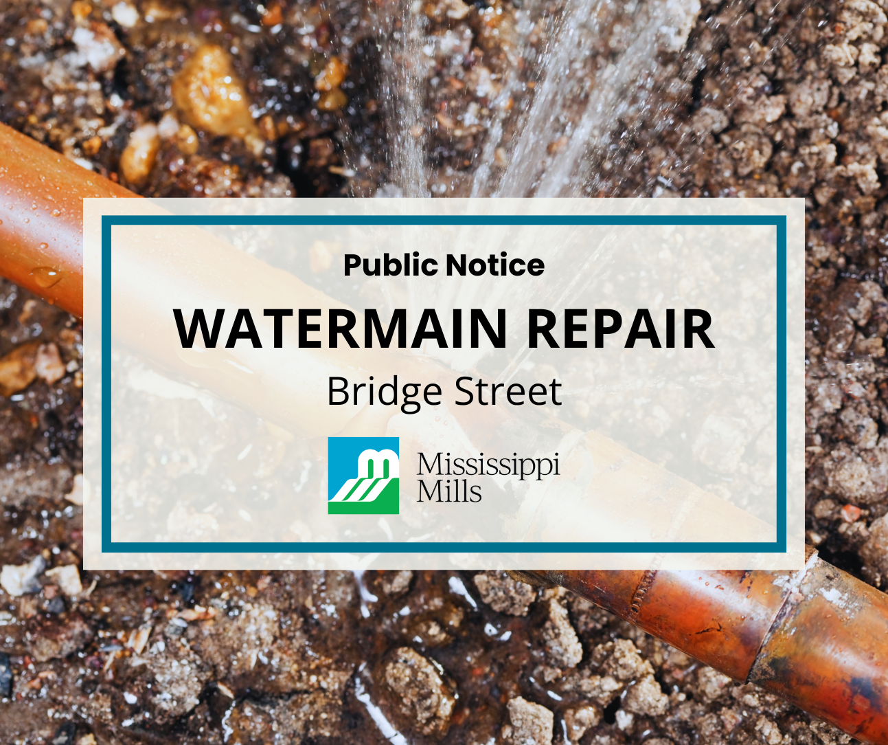 Photo of a watermain break and the text 'Watermain Repair - Bridge Street'
