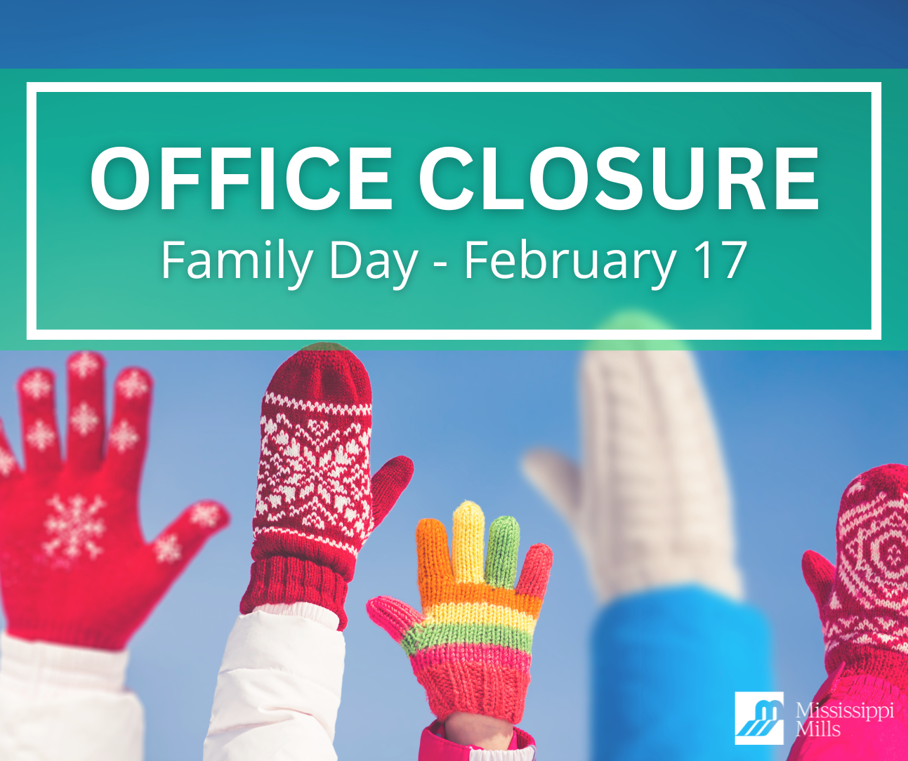 People raising mitten-covered hands with the text 'Office Closure - Family Day - February 17'