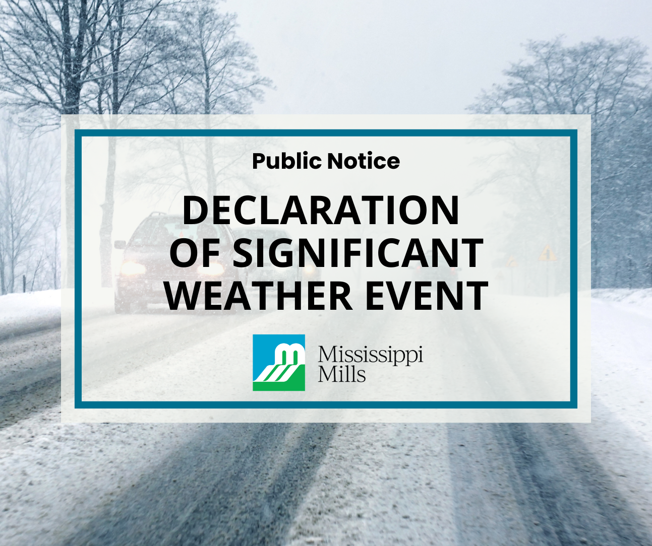 Photo of snow covered roadway with the text 'Declaration of Significant Weather Event'