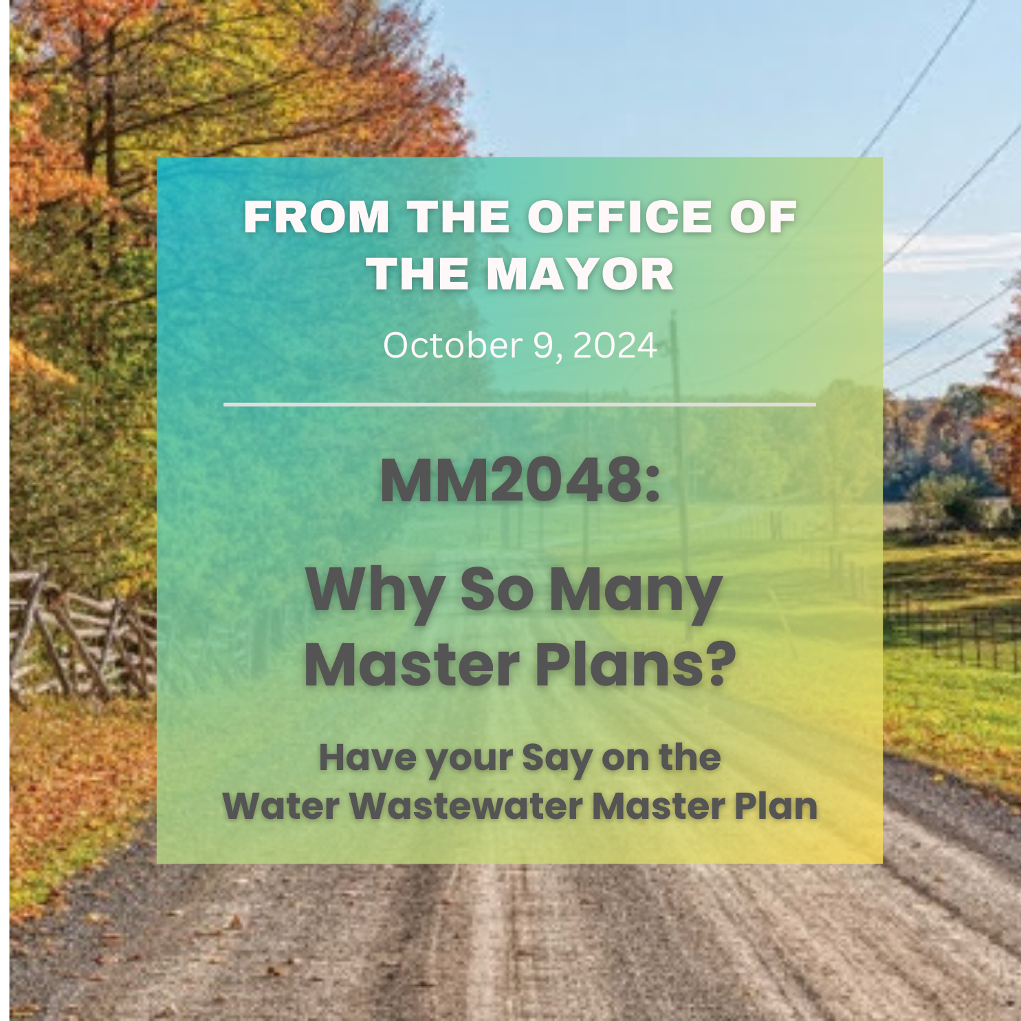 Photo of rural road with fall colours of trees in the background and the text 'From the Office of the Mayor - MM2048: Why So Many Master Plans?'