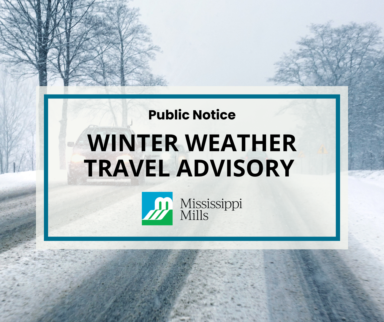 Photo of snow-covered road with the text 'Public Notice - Winter Weather Travel Advisory'