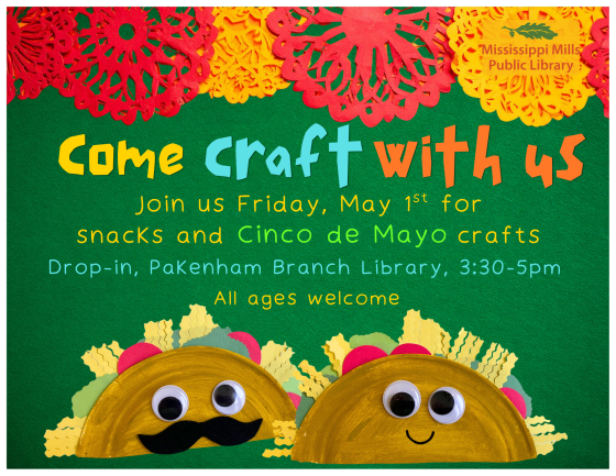 Poster for May 1 Cinco de Mayo craft event at the Pakenham Branch of the Mississippi Mills Public Library