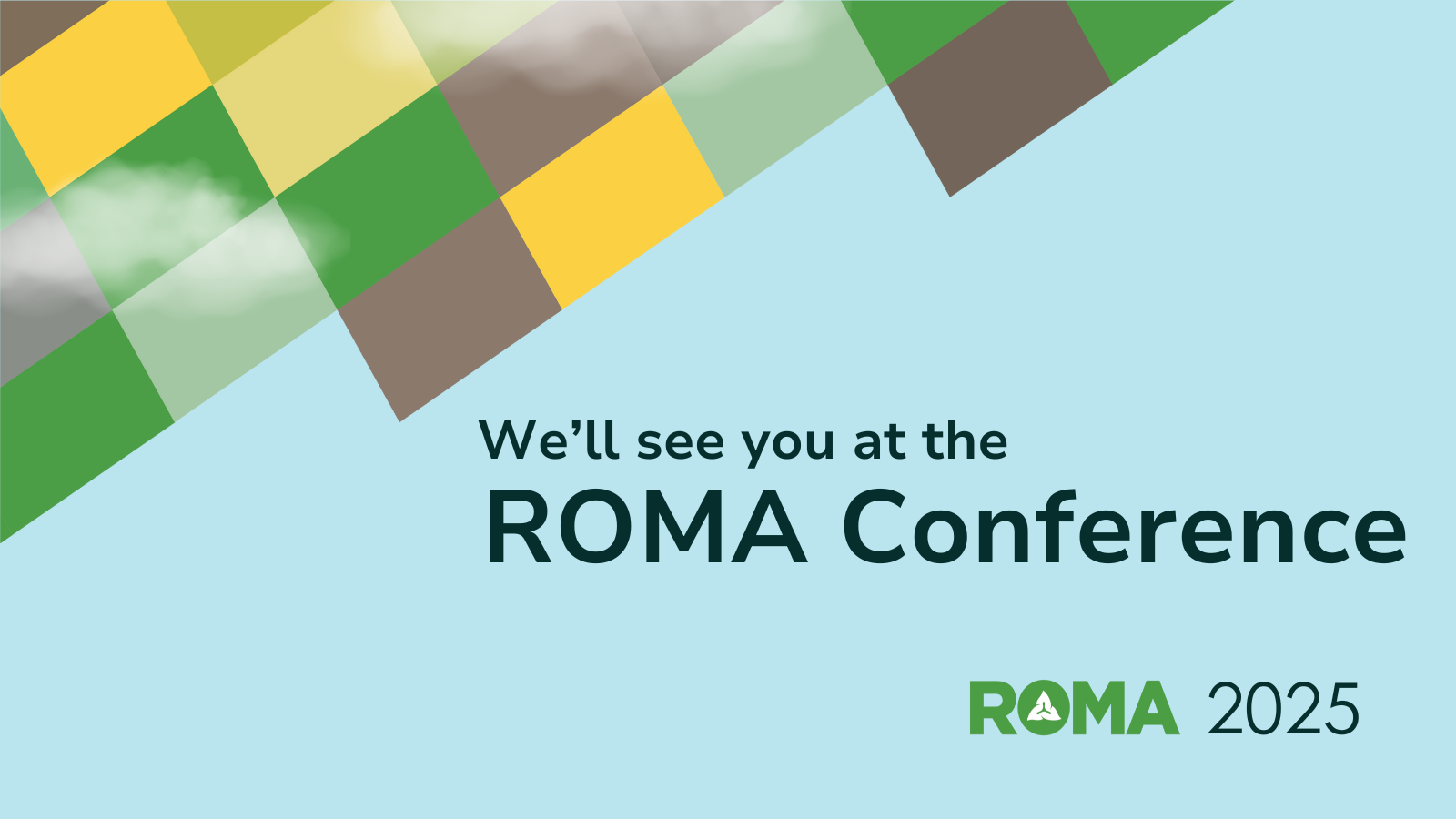 Graphic with the text 'We'll see you at the ROMA Conference'