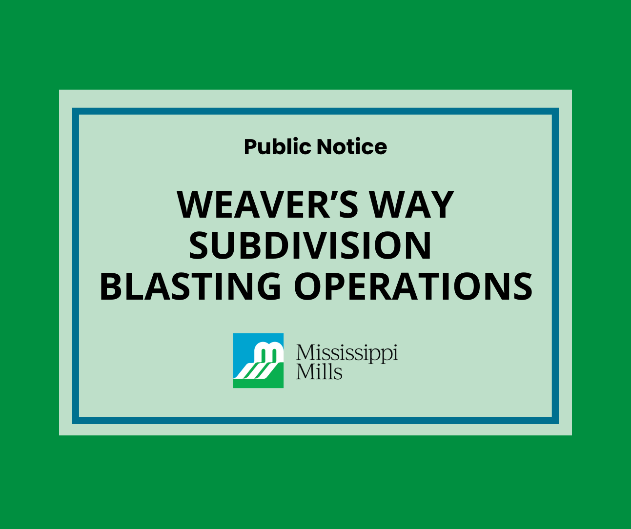 Green and blue graphic with the text 'Weaver's Way Subdivision Blasting Operations'